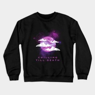 Chilling Till Death Crewneck Sweatshirt